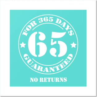 Birthday 65 for 365 Days Guaranteed Posters and Art